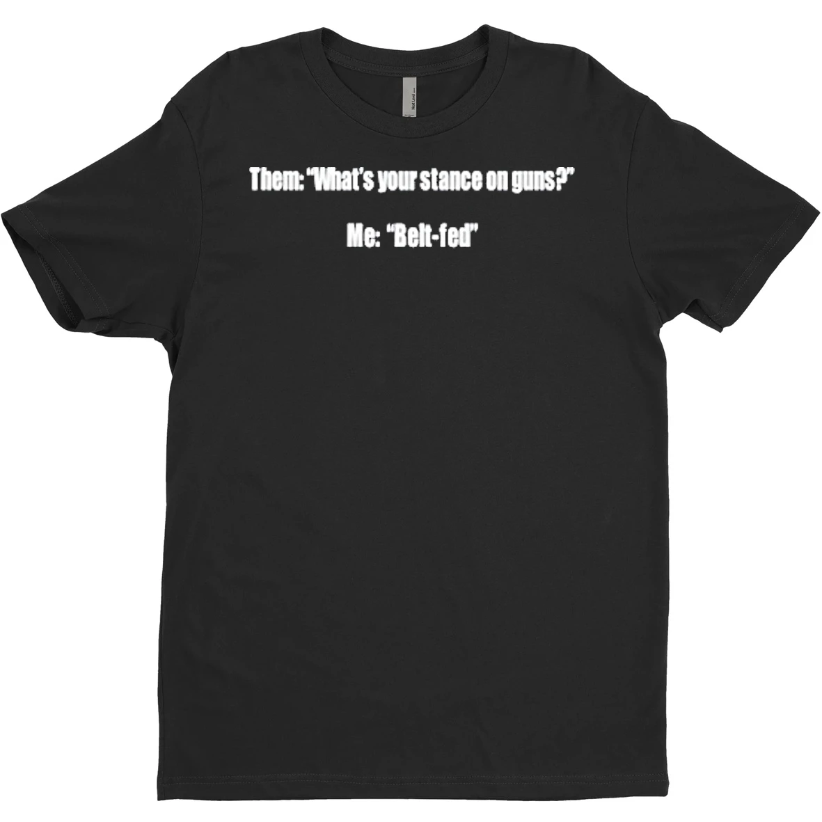 Them Whats Your Stance On Guns Me Belt Fed T Shirt Sweater