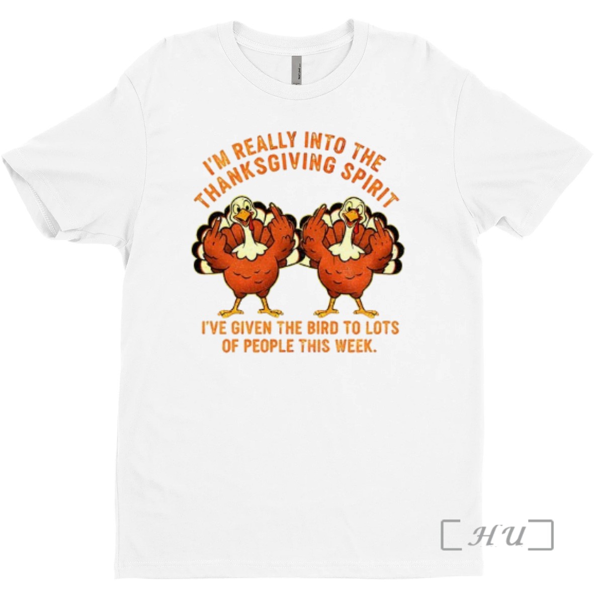 Trending Turkey Im Really Into The Thanksgiving Spirit Ive Given The Bird T Shirt Sweater Tee