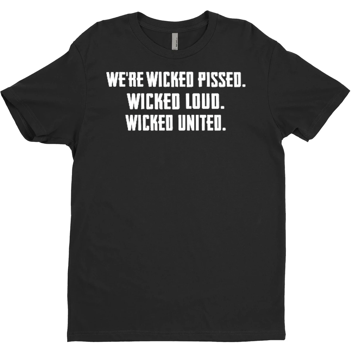 Were Wicked Pissed Wicked Loud Wicked United T Shirt Sweater