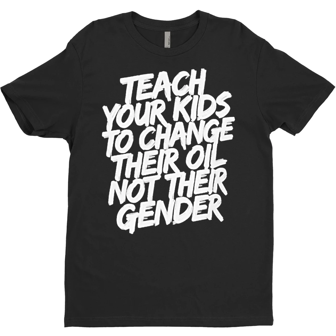 Original Teach Your Kids To Change Their Oil Not Their Gender T Shirt Sweater
