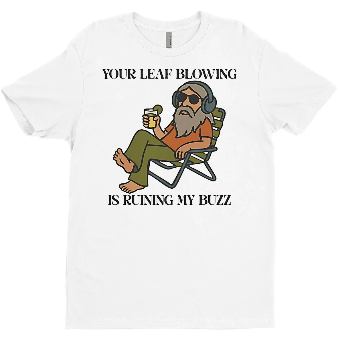 Original Your Leaf Blowing Is Ruining My Buzz T Shirt Sweater