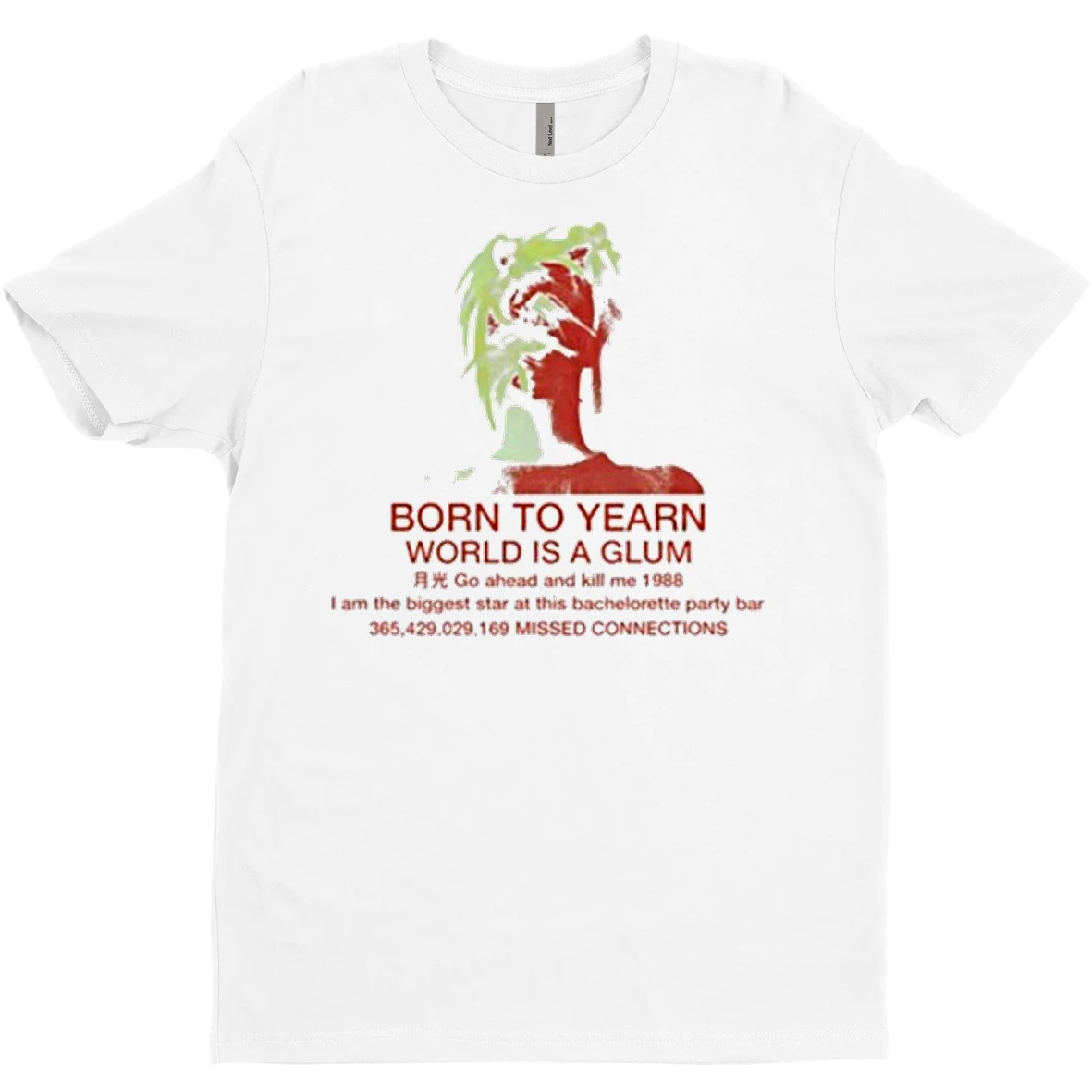 Original Born To Yearn World Is A Glum T Shirt Sweater