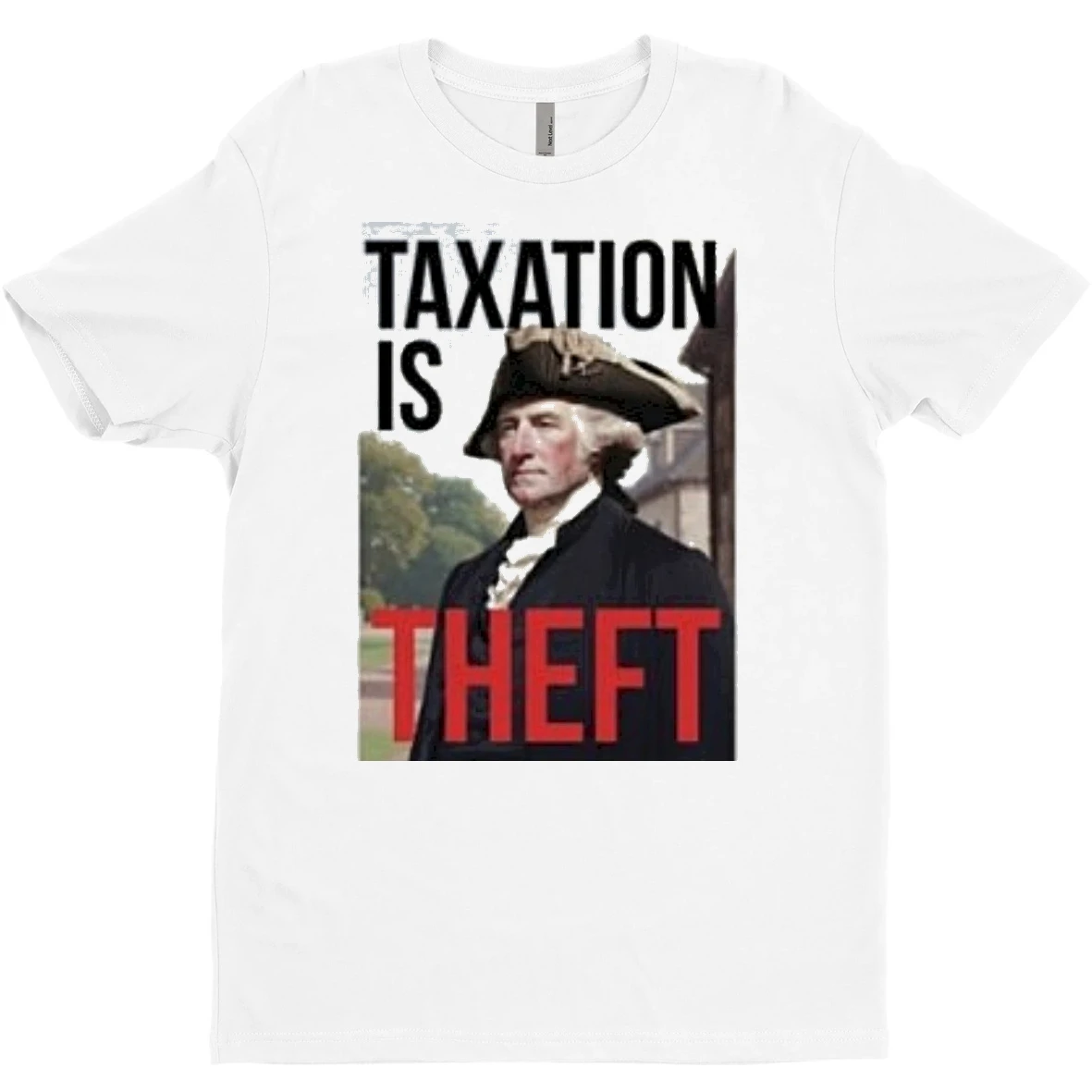 Original George Washington Taxation Is Theft T Shirt Sweater