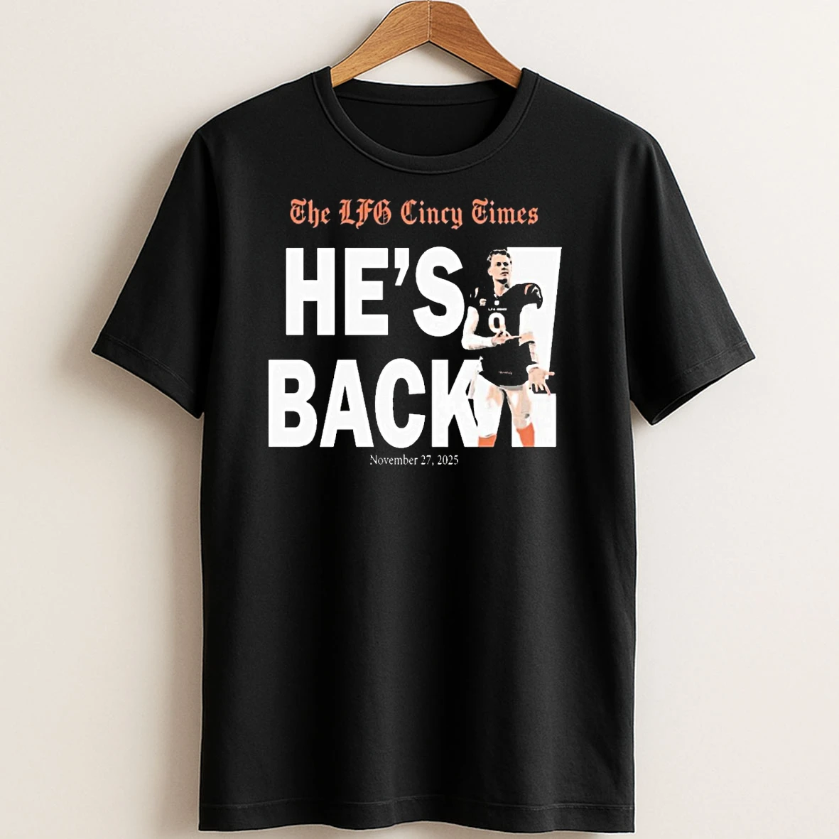 Original Joe Burrow The Lfg Cincy Times Hes Back November 27 2025 Cincinnati Bengals T Shirt Sweater