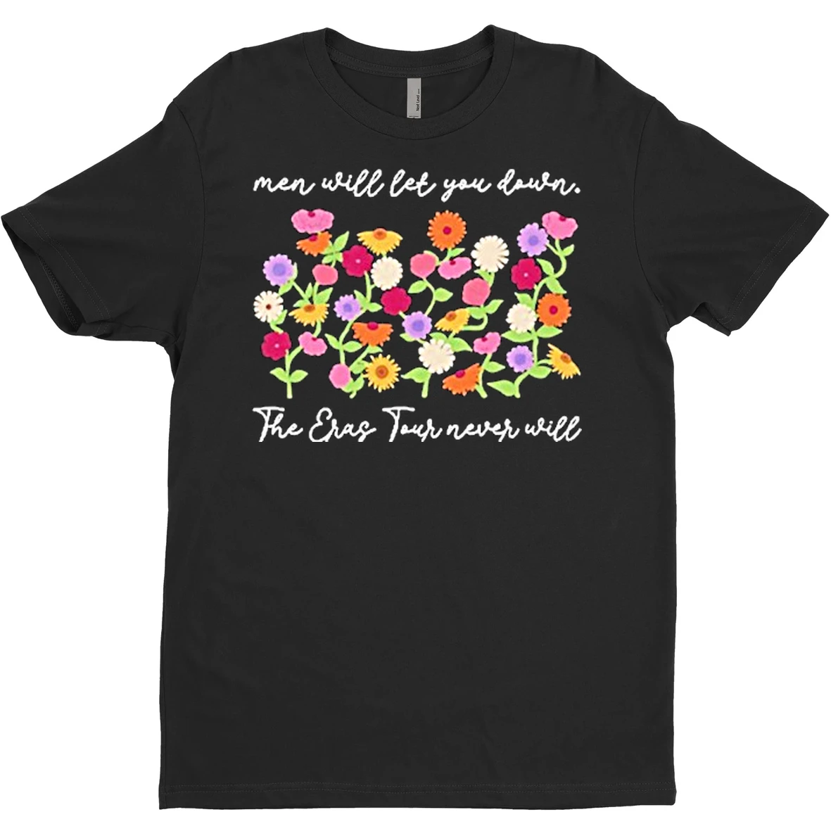 Original Men Will Let You Down The Eras Tour Never Will T Shirt Sweater