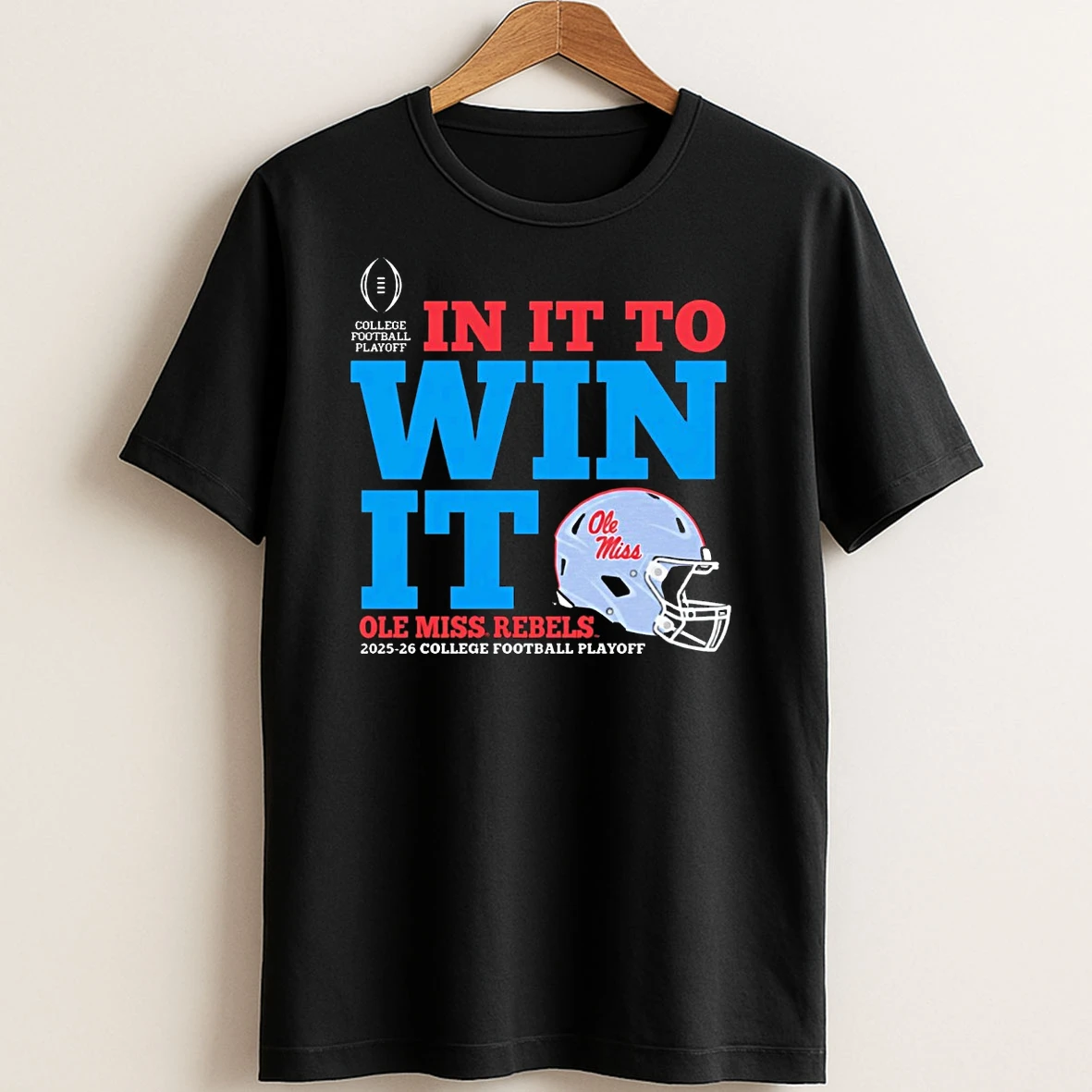 Original Ole Miss Rebels In It To Win It College Football Playoff 2025 26 Helmet T Shirt Sweater