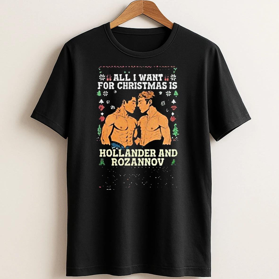 Original All I Want For Christmas Is Hollander And Rozanov T Shirt Sweater