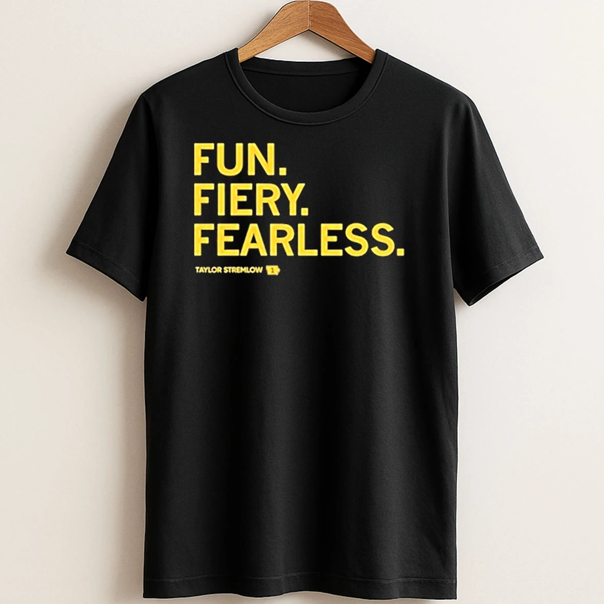 Original Fun Fiery Fearless Taylor Stremlow T Shirt Sweater