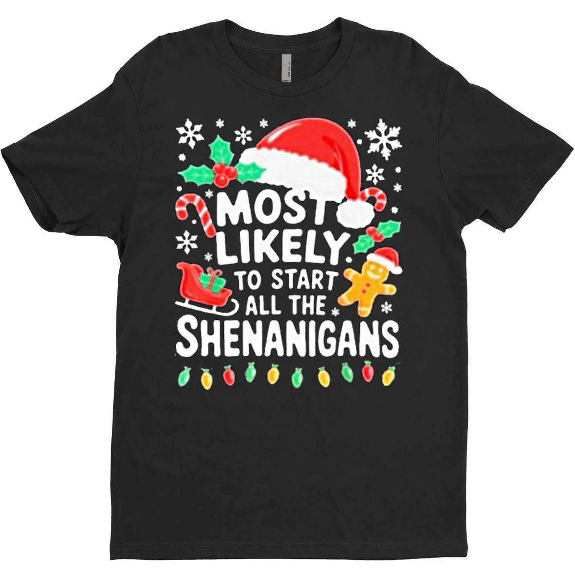 Original Most Likely To Start All The Shenanigans Christmas T Shirt Sweater