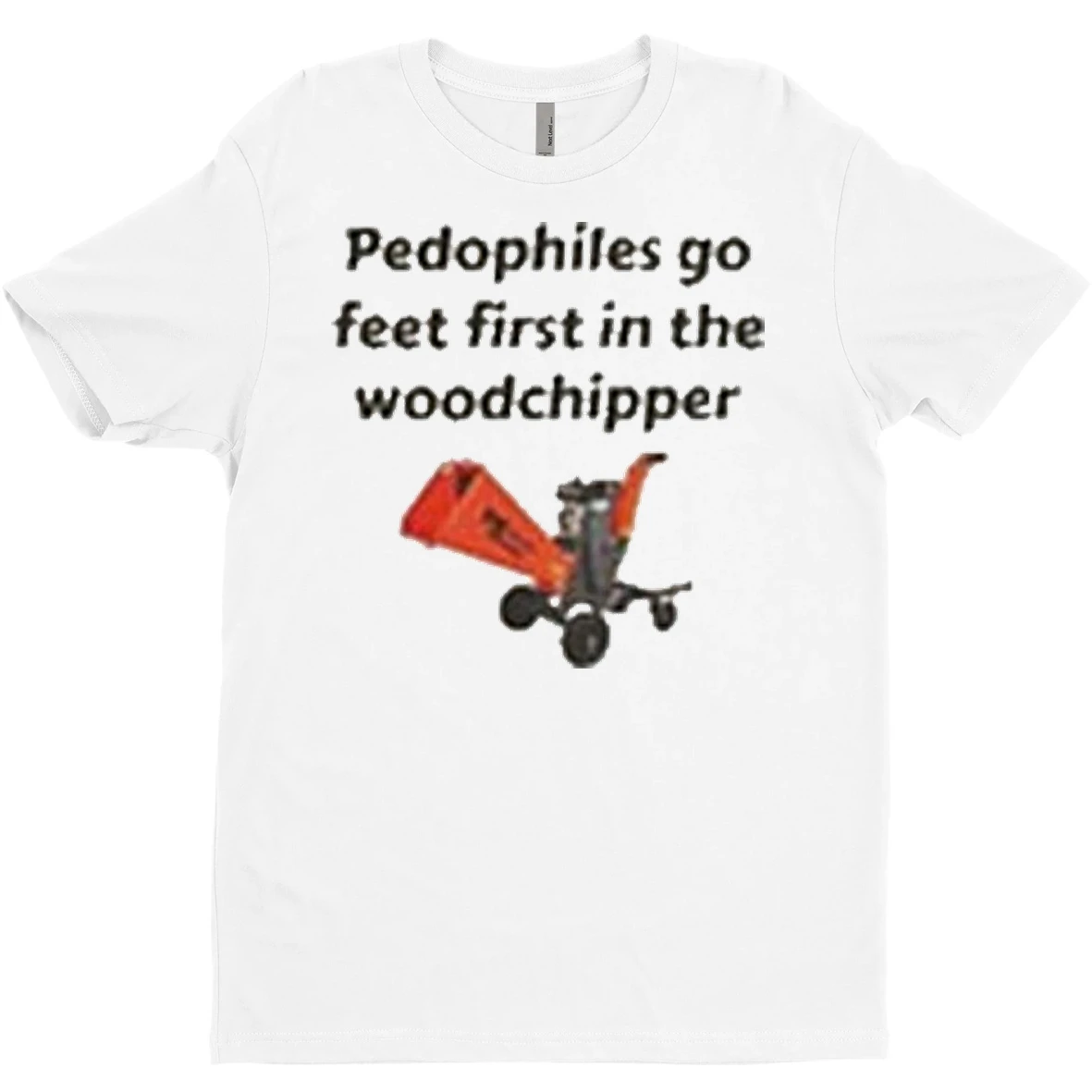Original Pedophiles Go Feet First In The The Woodchipper T Shirt Sweater