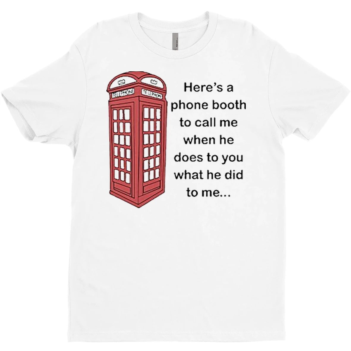 Original Heres A Phone Booth To Call Me When He Does To You What He Did To Me T Shirt Sweater