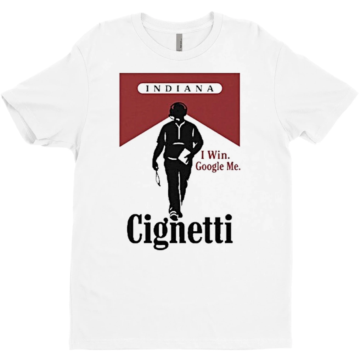 Original Indiana Cignetti I Win Google Me Cigarette T Shirt Sweater