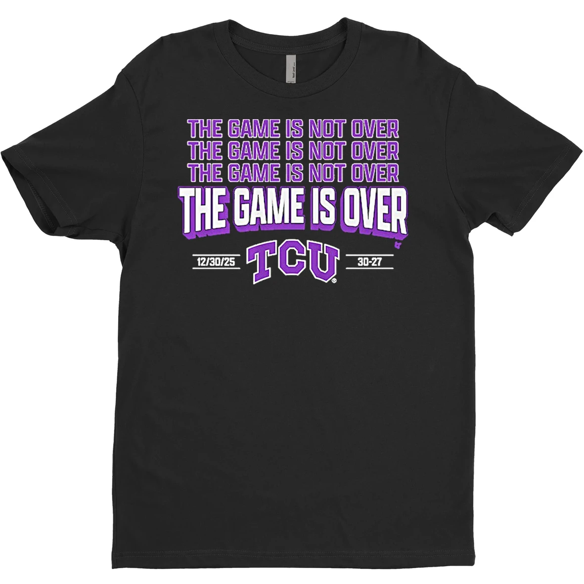 Original Tcu Horned Frogs Football The Game Is Over December 30 2025 Score 30 27 T Shirt Sweater