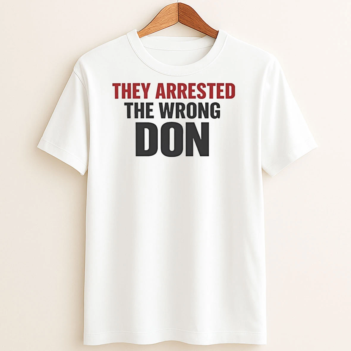 Original They Arrested The Wrong Don T Shirt Sweater