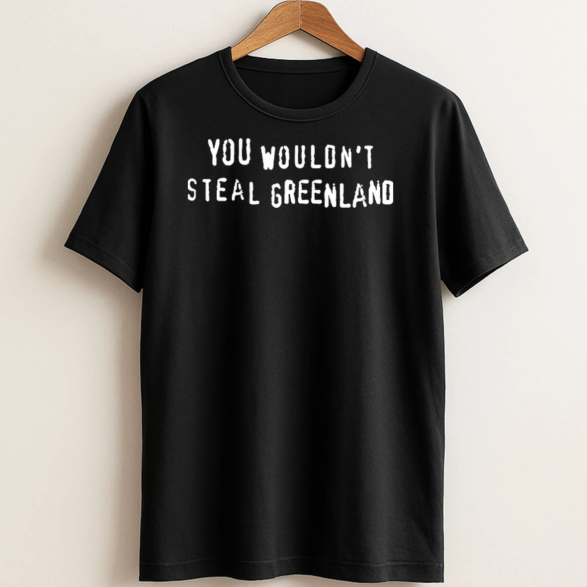 Original You Wouldnt Steal Greenland T Shirt Sweater