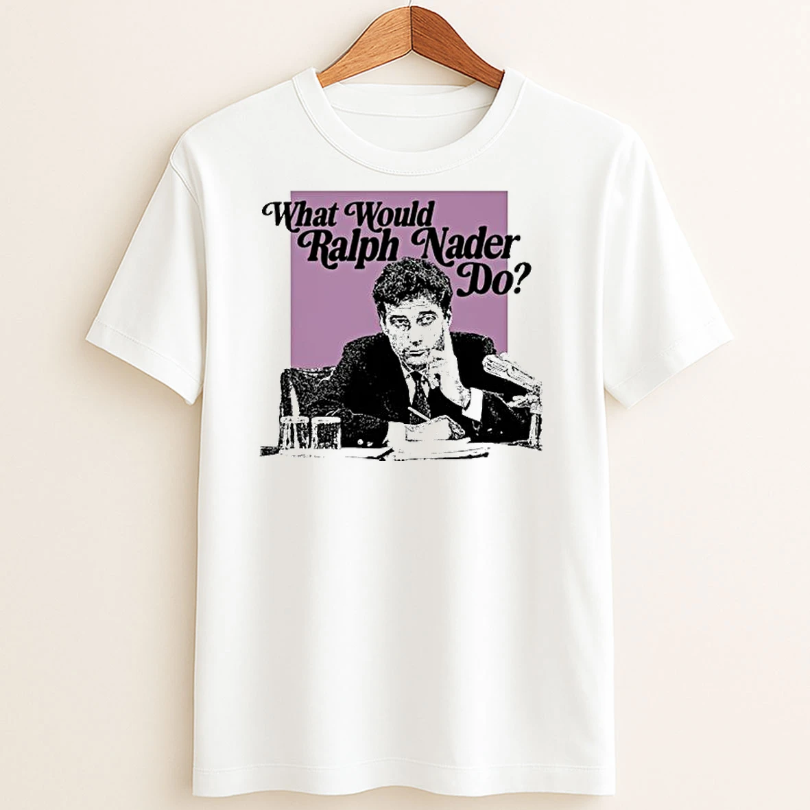 Original What Would Ralph Nader Do T Shirt Sweater