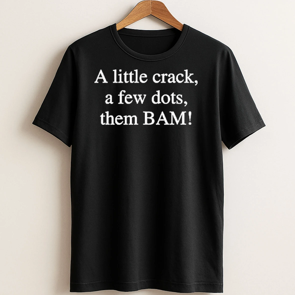 Original A Little Crack A Few Dots Then Bam T Shirt Sweater