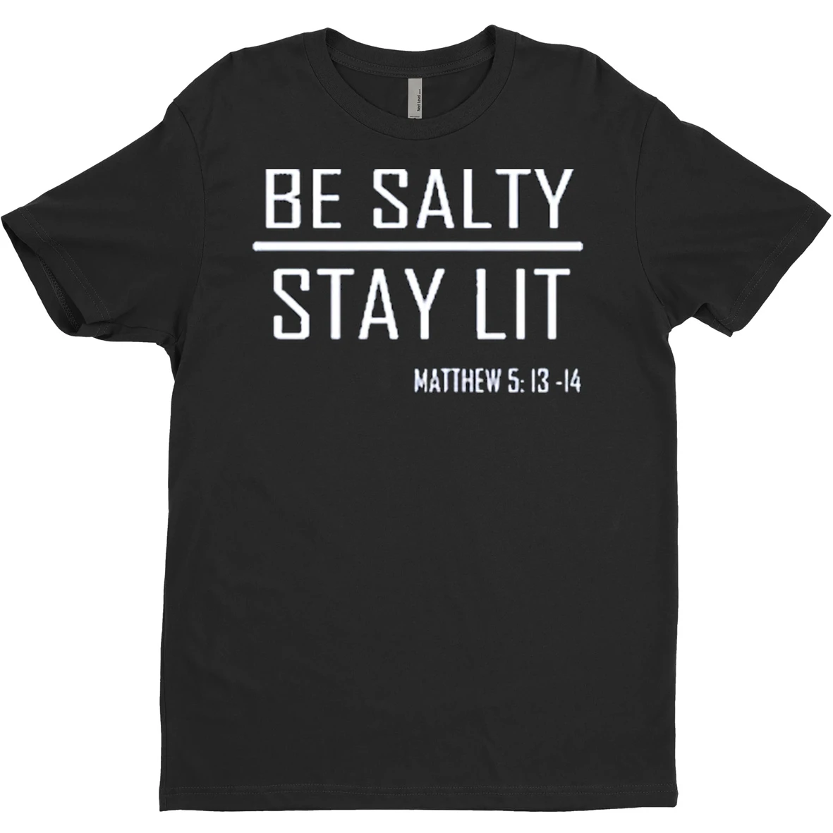 Original Be Salty Stay Lit Matthew 5 13 15 Christian T Shirt Sweater