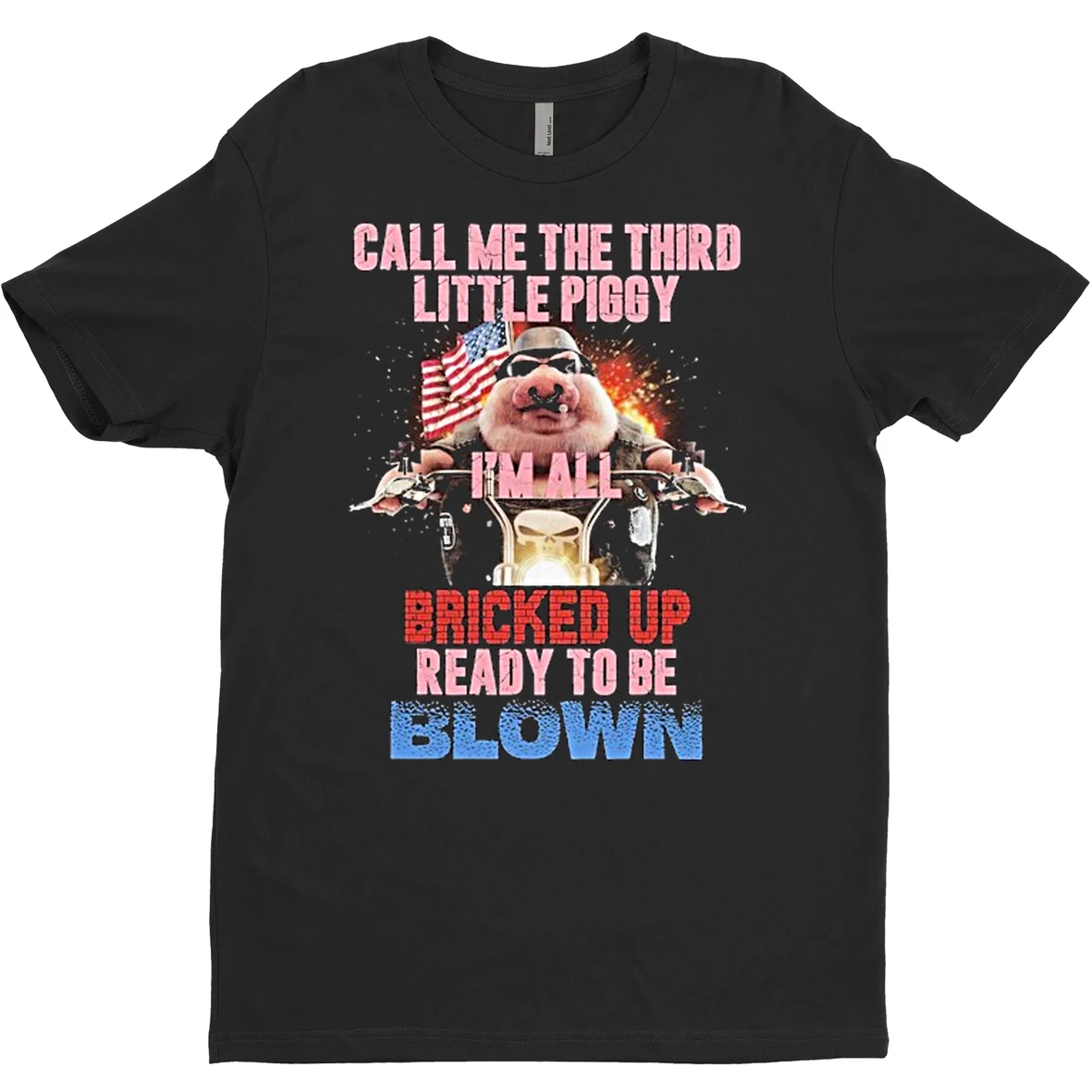 Original Call Me The Third Little Piggy Im All Bricked Up Ready To Be Blown T Shirt Sweater