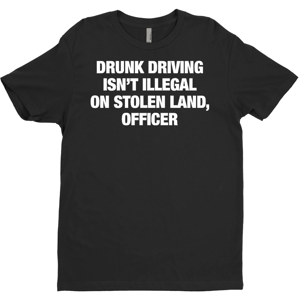 Original Drunk Driving Isnt Illegal On Stolen Land Officer T Shirt Sweater
