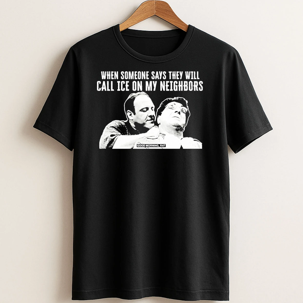 Original Good Morning Rat When Someone Says They Will Call Ice On My Neighbor T Shirt Sweater