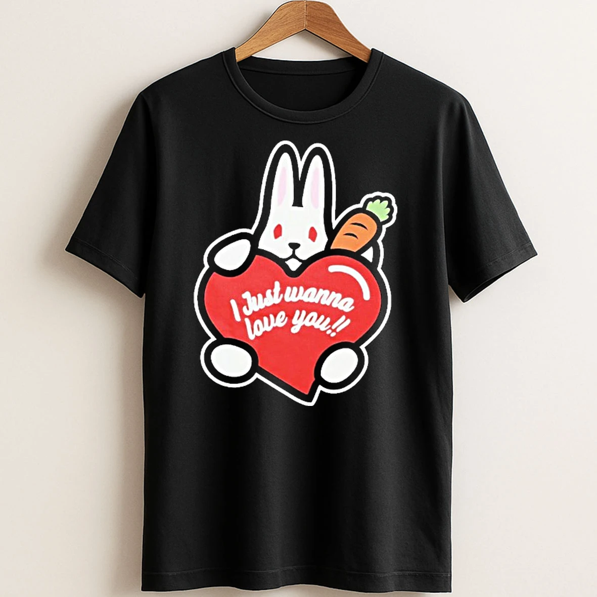 Original I Just Wanna Love You T Shirt Sweater