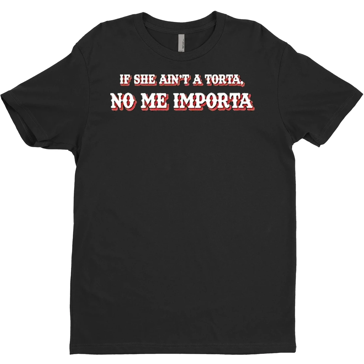 Original If She Aint A Torta No Me Importa T Shirtss T Shirt Sweater
