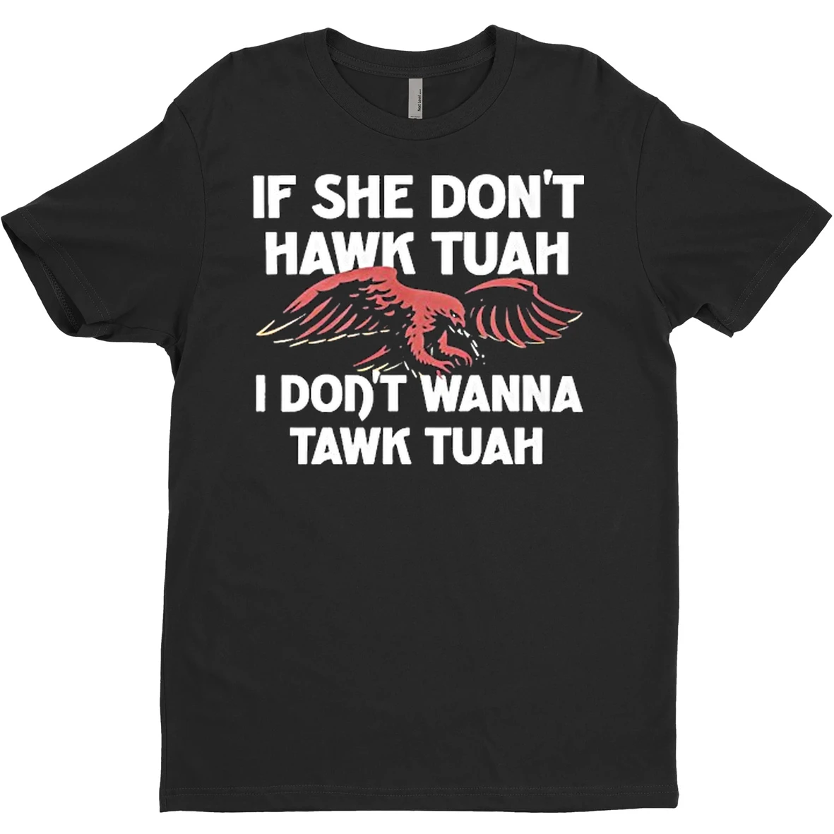 Original If She Dont Hawk Tuah I Dont Wanna Tawk Tuah T Shirt Sweater