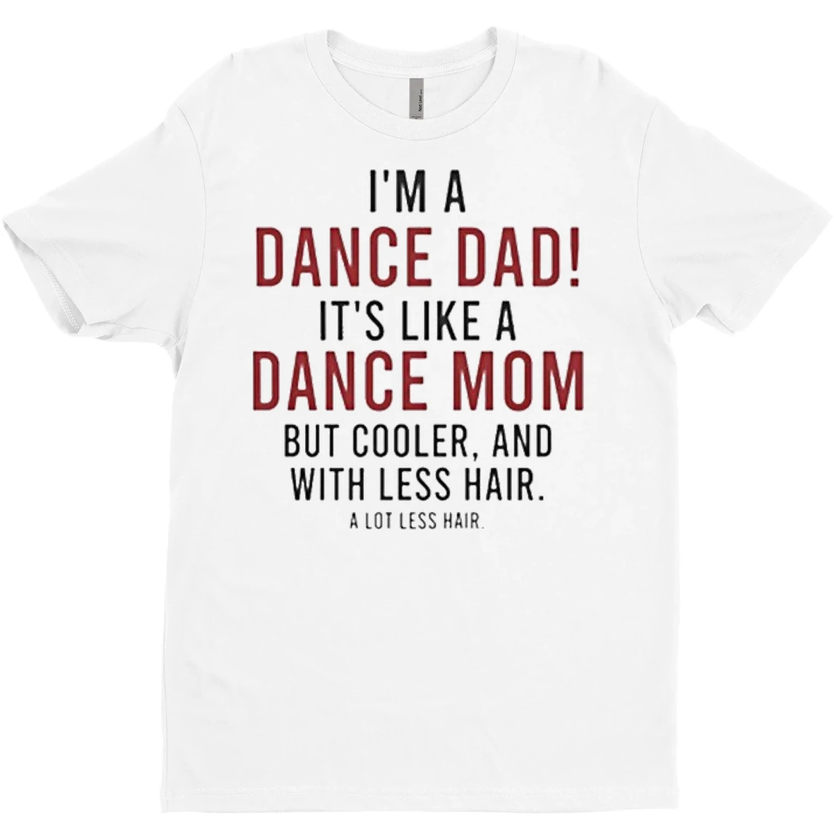 Original Im A Dance Dad Its Like A Dance Mom But Cooler And With Less Hair T Shirt Sweater