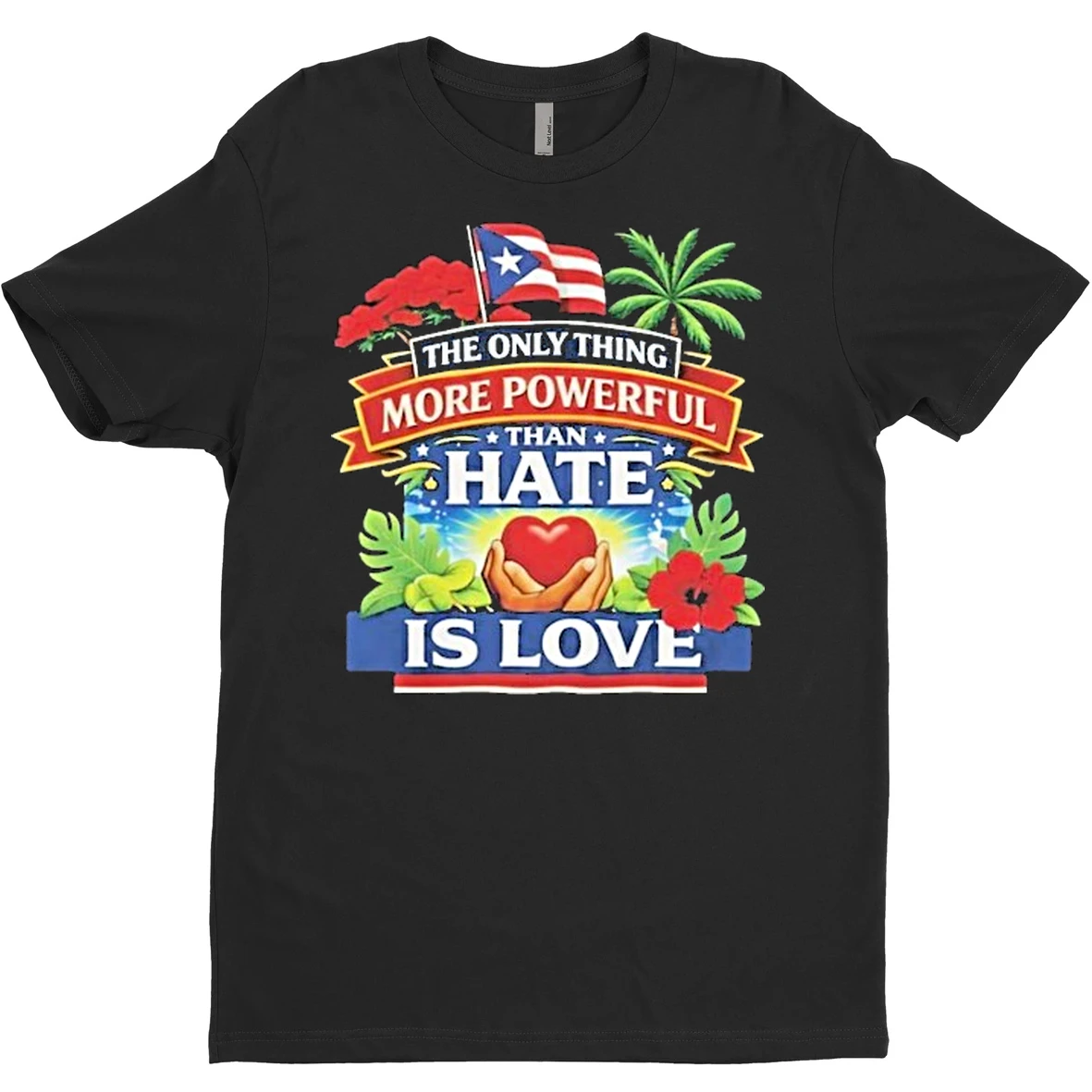 Original Puerto Rico The Only Thing More Powerful Than Hate Is Love T Shirt Sweater