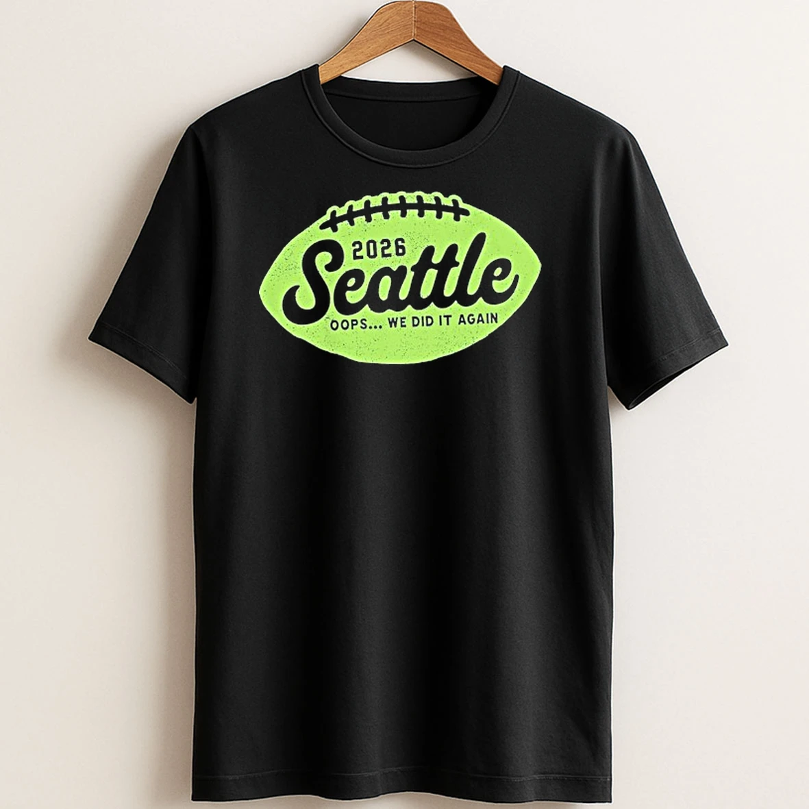 Original Seattle Seahawks Seattle Oops We Did It Again 2026 T Shirt Sweater