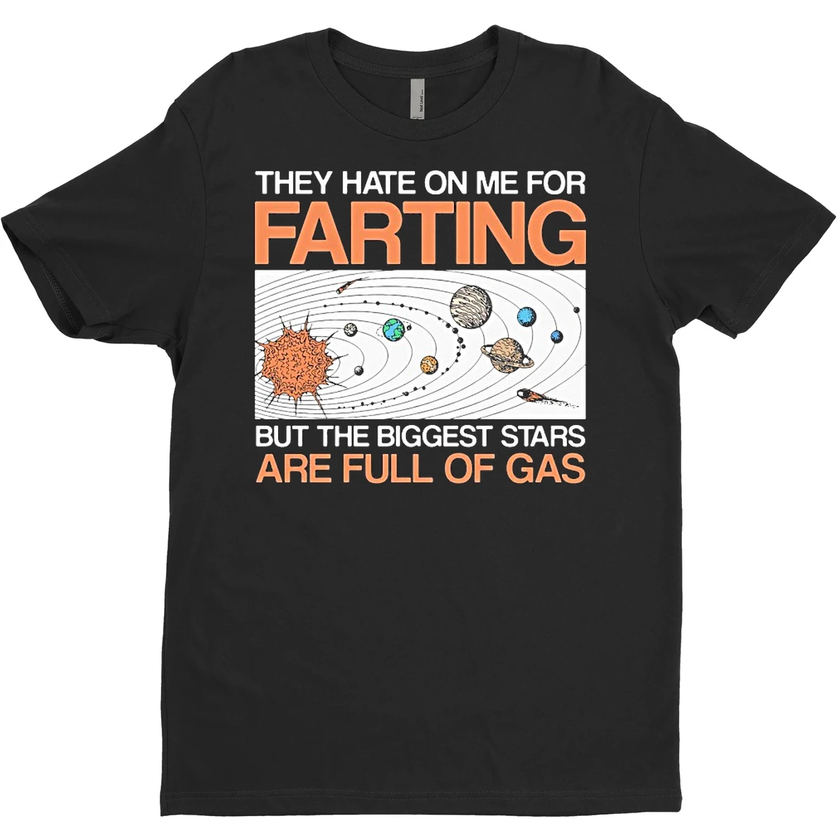 Original They Hate On Me For Farting But The Biggest Stars Are Full Of Gas T Shirt Sweater