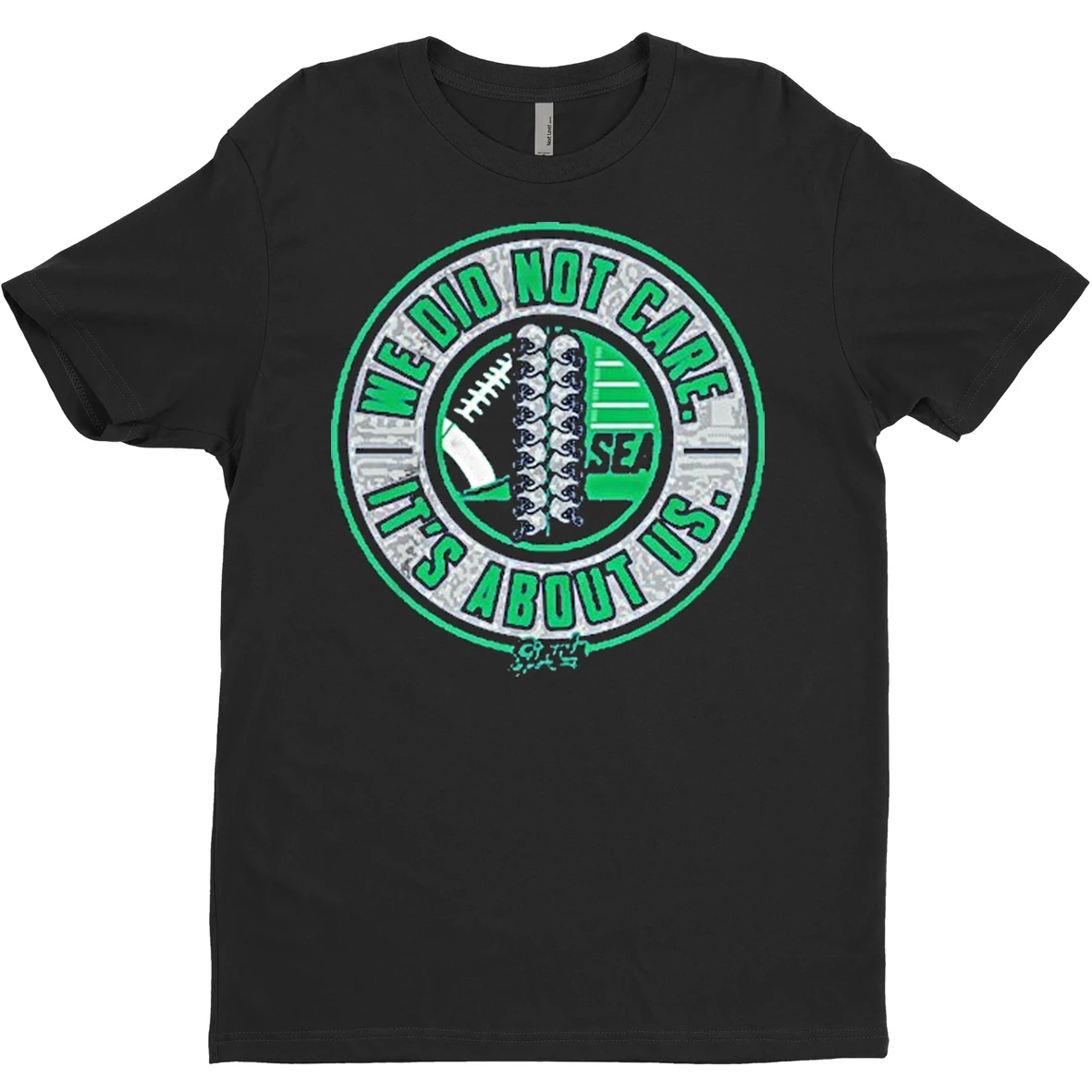 Original We Did Not Care Badge Its About Us T Shirt Sweater