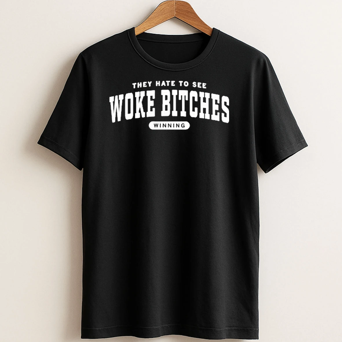 Original Woke Bitches They Hate To See Winning Ringer T Shirt Sweater
